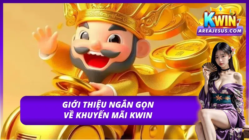 Tìm hiểu tổng quan về khuyến mãi KWIN