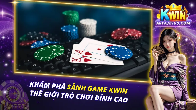 Sảnh Game Kwin